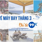 Vé máy bay giá rẻ tháng 3 chỉ từ 99.000 đồng