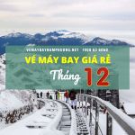 Vé máy bay giá rẻ tháng 12 chỉ từ 99.000 đồng