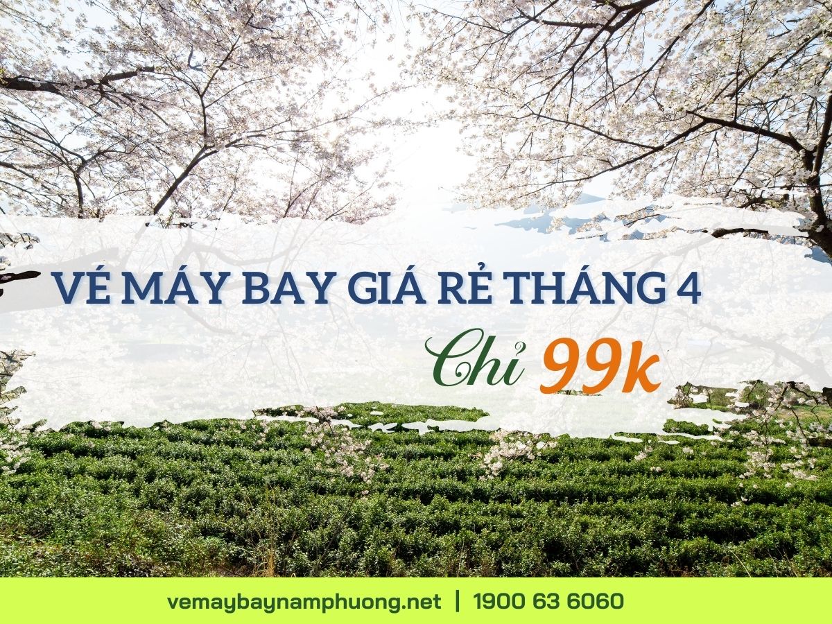 Vé máy bay giá rẻ tháng 4 chỉ từ 99.000 đồng