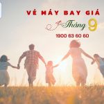 Vé máy bay giá rẻ tháng 9