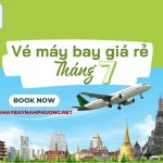 Vé máy bay giá rẻ tháng 7 chỉ từ 299.000 siêu tiết kiệm